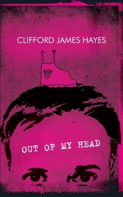 Cover for Clifford James Hayes · Out Of My Head (2016 edition) (Paperback Bog) (2016)