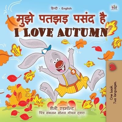 I Love Autumn (Hindi English Bilingual Book for Kids) - Hindi English Bilingual Collection - Shelley Admont - Books - Kidkiddos Books Ltd. - 9781525928932 - June 8, 2020