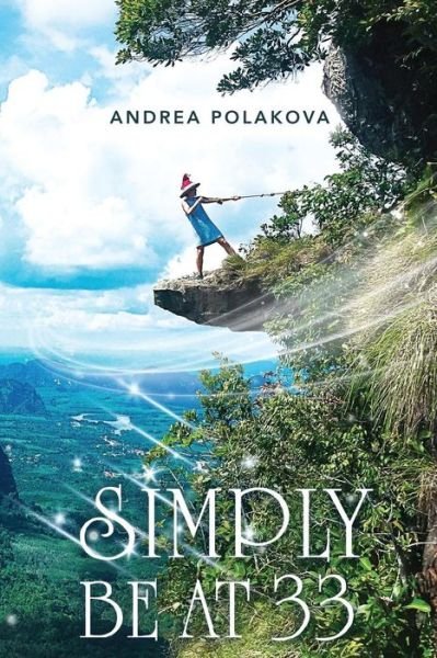 Andrea Polakova · Simply Be At 33 (Pocketbok) (2019)