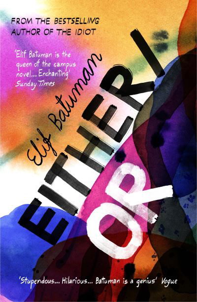 Cover for Elif Batuman · Either / Or: From the bestselling author of THE IDIOT (Paperback Book) (2023)