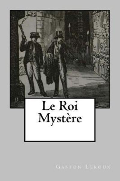 Cover for Gaston LeRoux · Le Roi Mystere (Paperback Book) (2016)