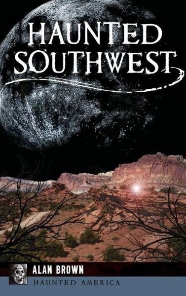 Cover for Sims Product Manager Alan Brown MD MPH · Haunted Southwest (Inbunden Bok) (2016)