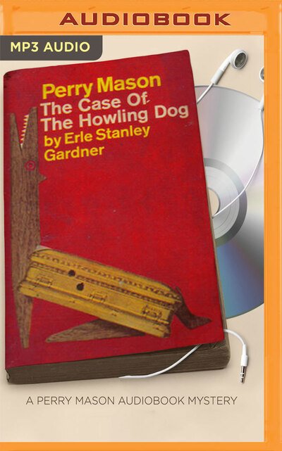 Cover for Erle Stanley Gardner · Case of the Howling Dog, The (MP3-CD) (2016)
