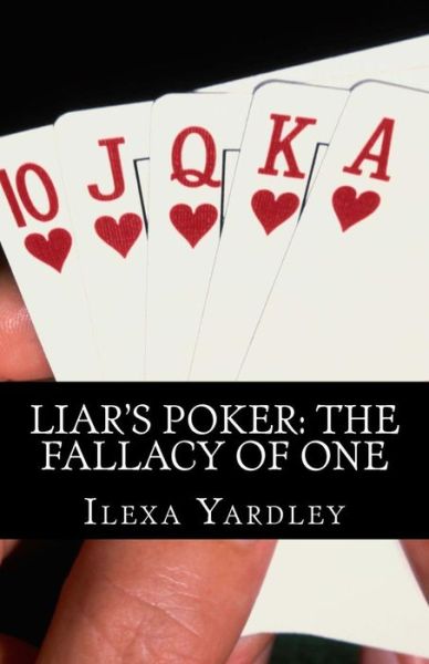 Cover for Ilexa Yardley · Liar's Poker : The Fallacy of One (Paperback Book) (2016)