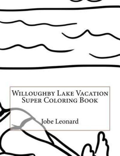 Cover for Jobe Leonard · Willoughby Lake Vacation Super Coloring Book (Paperback Bog) (2016)