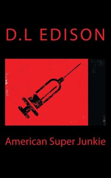 Cover for D L Edison · American Super Junkie (Pocketbok) (2016)