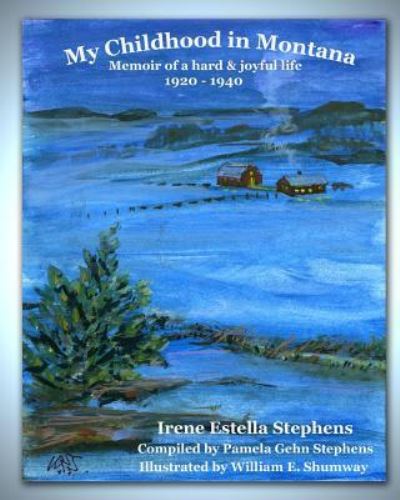 Irene Estella Stephens · My Childhood in Montana (Paperback Book) (2017)