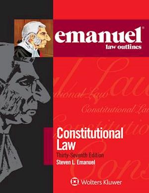 Emanuel Law Outlines for Constitutional Law - Steven L. Emanuel - Książki - Wolters Kluwer Law & Business - 9781543805932 - 19 marca 2020