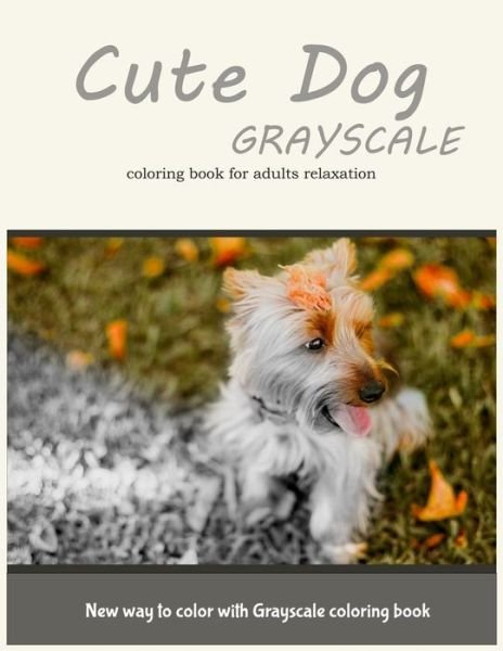 Cover for Adult Coloring Books · Cute Dog Grayscale Coloring Book for Adults Relaxation (Pocketbok) (2017)