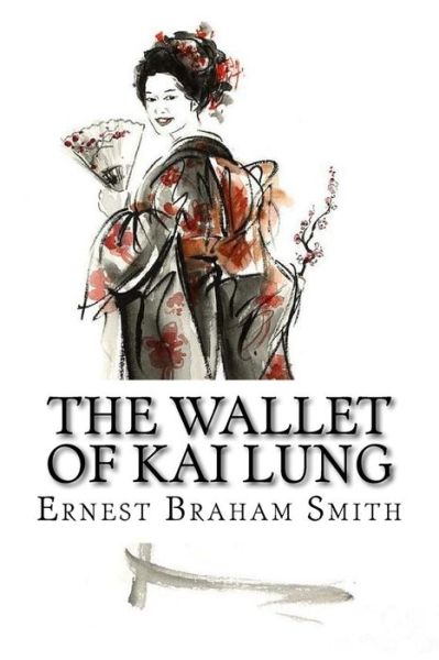 Cover for Ernest Bramah Smith · The Wallet of Kai Lung (Paperback Book) (2017)