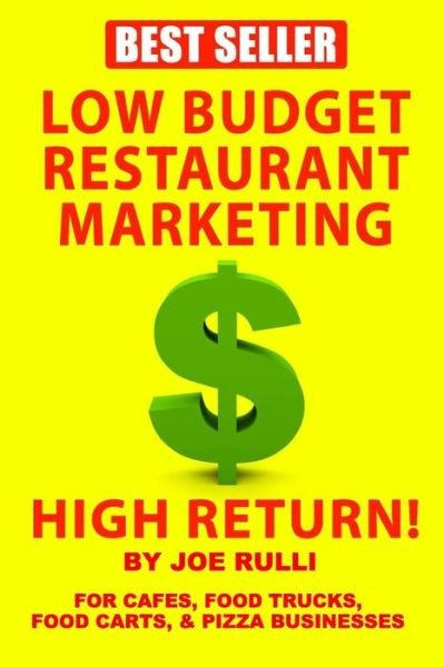 Mr Joe Rulli · Low Budget Restaurant Marketing High Return! Version 2 (Taschenbuch) (2016)