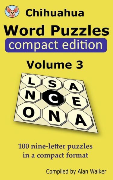 Chihuahua Word Puzzles Compact Edition Volume 3 - Alan Walker - Livros - Createspace Independent Publishing Platf - 9781545351932 - 16 de abril de 2017