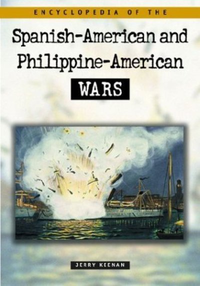Cover for Jerry Keenan · Encyclopedia of the Spanish-American and Philippine-American Wars (Hardcover Book) (2001)
