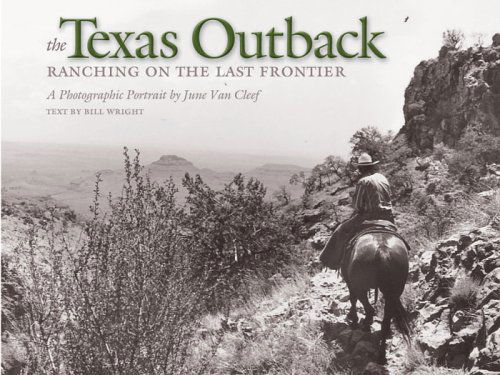 Cover for Bill Wright · The Texas Outback: Ranching on the Last Frontier - Charles &amp; Elizabeth Prothro Texas photography series (Hardcover Book) (2005)