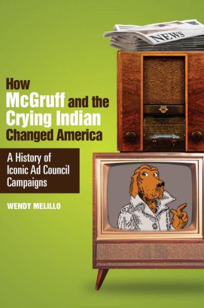 Cover for Wendy Melillo · How Mcgruff And The Crying Indian Changed America (Hardcover Book) (2013)