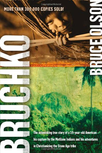 Bruchko - Bruce Olson - Books - Creation House - 9781591859932 - July 18, 2006