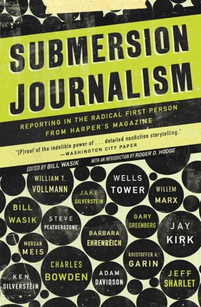 Cover for Wasik · Submersion Journalism: Reporting in the Radical First Person from Harper's Magazine (Hardcover Book) (2008)