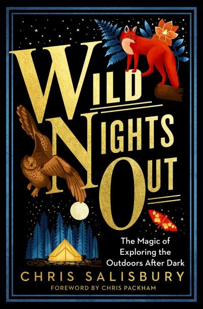 Cover for Chris Salisbury · Wild Nights Out: The Magic of Exploring the Outdoors After Dark (Paperback Book) (2021)