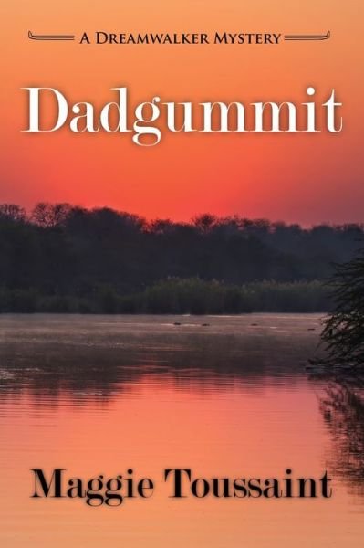 Cover for Maggie Toussaint · Dadgummit (Dreamwalker Mystery) (Bok) (2017)