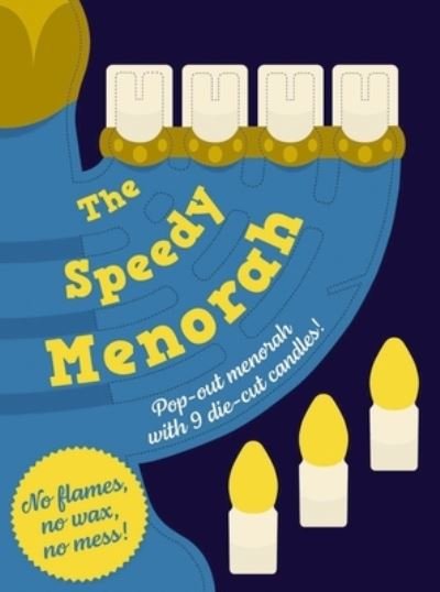Speedy Menorah: With a Pop-Out Menorah and 9 Die-Cut Candles - Cider Mill Press - Bøger - HarperCollins Focus - 9781604339932 - 1. september 2020