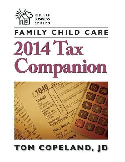 Family Child Care 2014 Tax Companion - Tom Copeland - Books - Redleaf Press - 9781605543932 - March 3, 2015