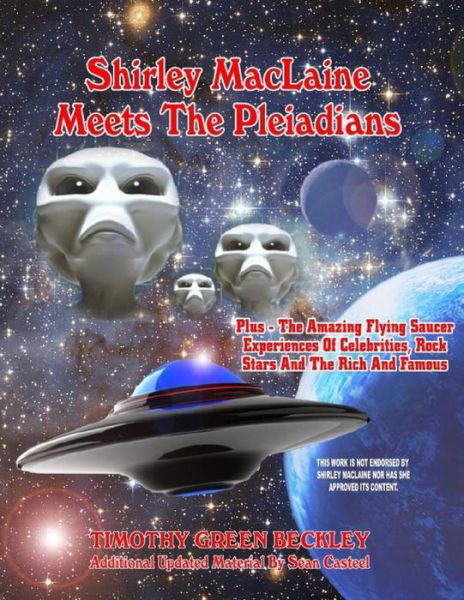 Cover for Timothy G Beckley · Shirley Maclaine Meets the Pleiadians: Plus - the Amazing Flying Saucer Experiences of Celebrities, Rock Stars and the Rich and Famous (Paperback Book) (2015)