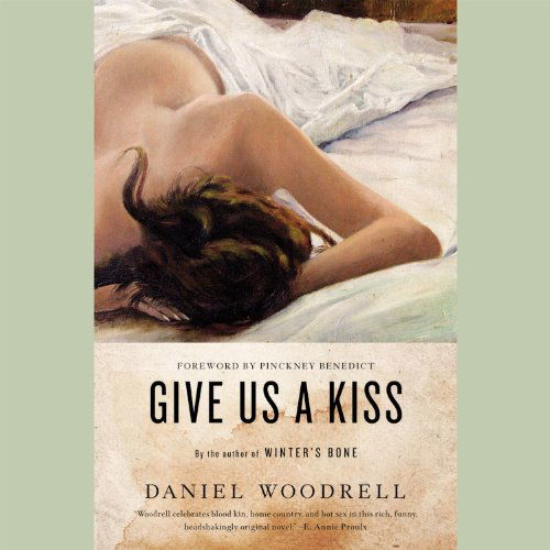 Cover for Daniel Woodrell · Give Us a Kiss (Audiobook (CD)) (2012)