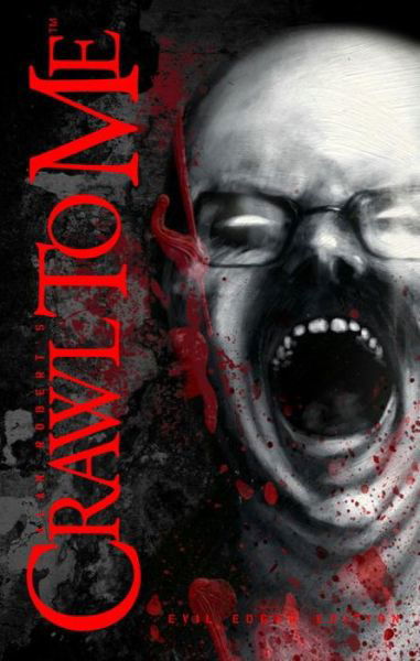 Cover for Alan Robert · Crawl to Me: Evil Edgar Edition (Hardcover Book) (2012)