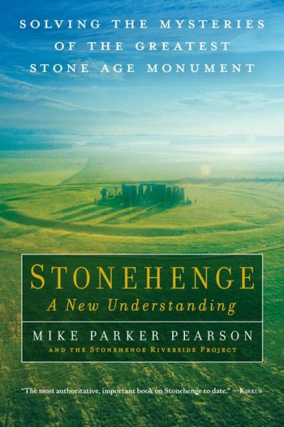 Cover for Mike Parker Pearson · Stonehenge - a New Understanding: Solving the Mysteries of the Greatest Stone Age Monument (Paperback Book) [Reprint edition] (2014)