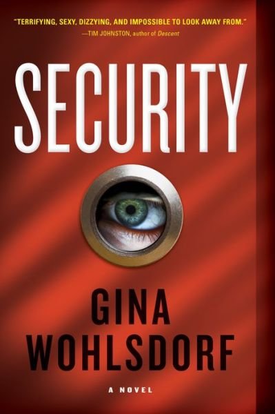 Cover for Gina Wohlsdorf · Security: A Novel (Taschenbuch) (2017)