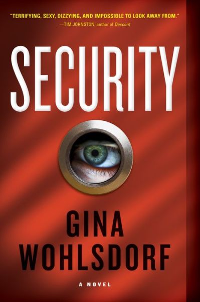 Cover for Gina Wohlsdorf · Security: A Novel (Paperback Book) (2017)