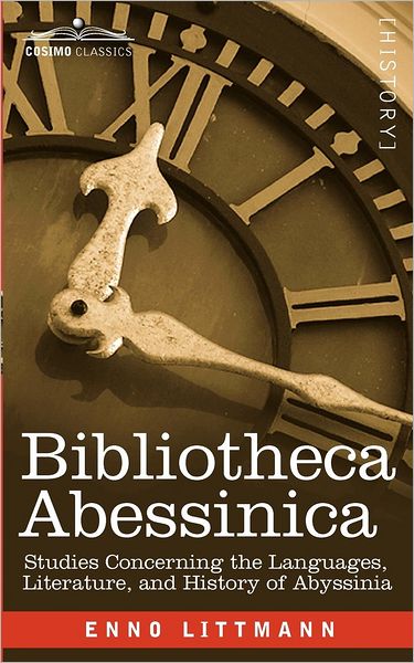 Cover for Enno Littmann · Bibliotheca Abessinica: Studies Concerning the Languages, Literature, and History of Abyssinia (Paperback Book) (2012)