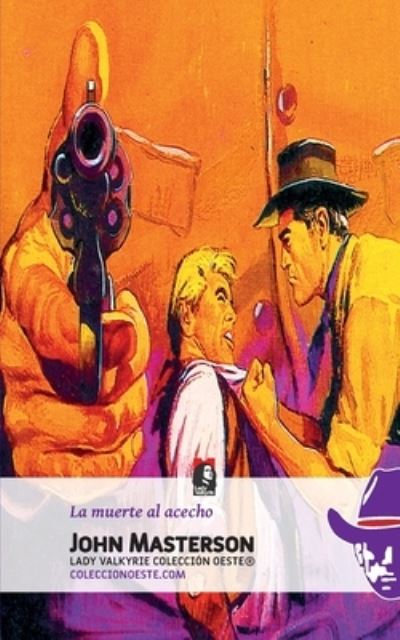 La muerte al acecho (Coleccion Oeste) - John Masterson - Książki - Lady Valkyrie LLC - 9781619515932 - 3 czerwca 2020