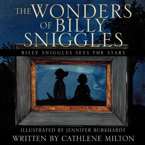 Cover for Cathlene Milton · The Wonders of Billy Sniggles (Paperback Book) (2012)