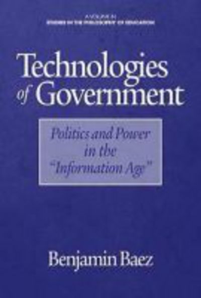 Cover for Benjamin Baez · Technologies of Government: Politics and Power in the &quot;Information Age&quot; (Hc) (Hardcover Book) (2014)