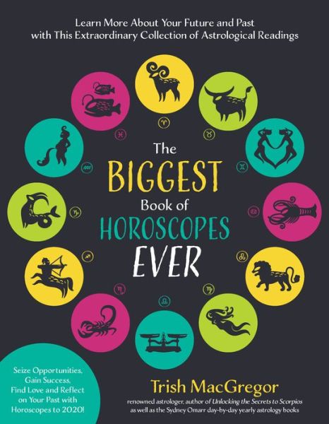 Cover for Trish MacGregor · The Biggest Book of Horoscopes Ever: Learn More About Your Future and Past with This Extraordinary Collection of Astrological Readings (Paperback Book) (2016)