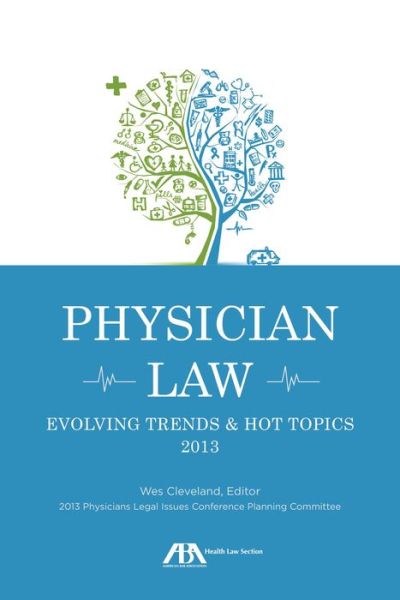 Cover for Wes M. Cleveland · Physician Law: Evolving Trends &amp; Hot Topics (Paperback Book) (2015)