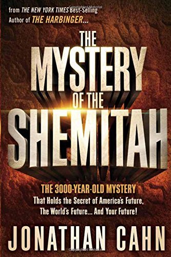 Cover for Jonathan Cahn · The Mystery of the Shemitah: The 3,000-Year-Old Mystery That Holds the Secret of America's Future, the World's Future, and Your Future! (Paperback Bog) (2014)