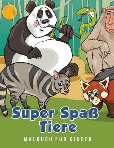 Cover for Young Scholar · Super Spass Tiere Malbuch fur Kinder (Paperback Book) (2017)