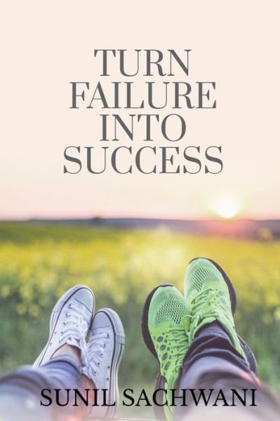 Cover for Sunil Sachwani · Turn Failure Into Success (Pocketbok) (2020)