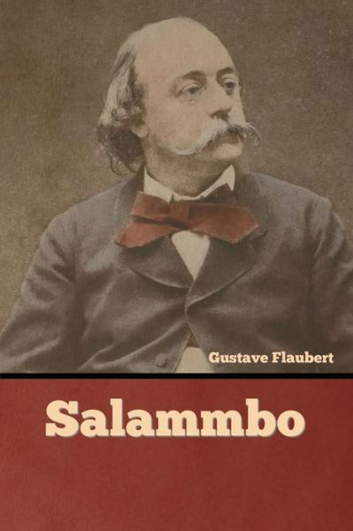 Salammbo - Gustave Flaubert - Kirjat - Bibliotech Press - 9781636374932 - perjantai 11. marraskuuta 2022