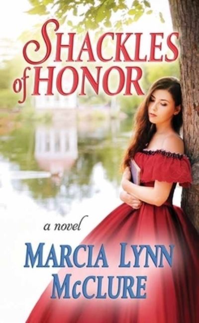 Cover for Marcia Lynn McClure · Shackles of Honor (Book) (2023)