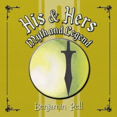 Cover for Benjamin Pell · His &amp; Hers Myth and Legend (Paperback Book) (2021)