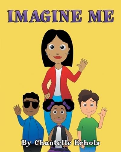 Cover for Chantelle Echols · Imagine Me (Book) (2023)