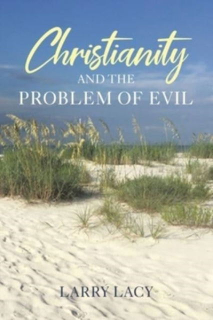 Cover for Larry Lacy · Christianity and the Problem of Evil (Paperback Book) (2021)