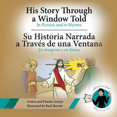 His Story Through a Window Told, Su Historia Narrada a Traves De Una Ventana - Aristeo Arroyo - Books - Covenant Books - 9781640036932 - March 28, 2018