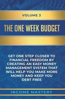 Cover for Income Mastery · The One-Week Budget (Hardcover Book) (2020)