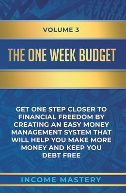 Cover for Income Mastery · The One-Week Budget (Hardcover bog) (2020)