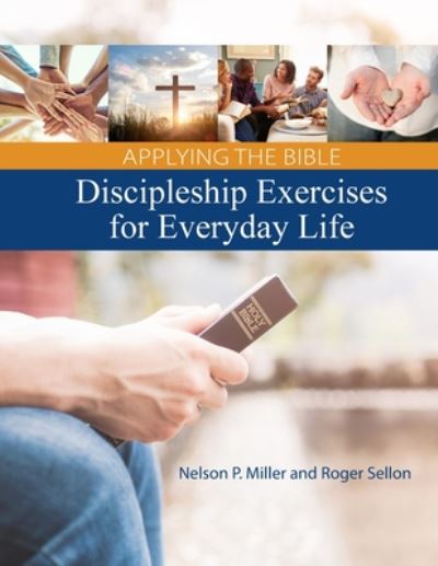 Cover for Nelson P Miller · Applying the Bible: Discipleship Exercises for Everyday Life (Paperback Book) (2019)