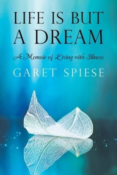 Cover for Garet Spiese · Life Is But A Dream (Paperback Book) (2022)